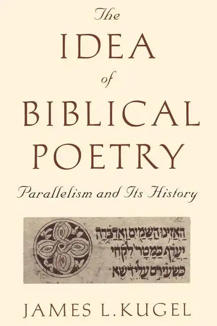 The Idea of Biblical Poetry: Parallelism and Its History - Paperback