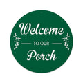 Welcome to Our Porch Circle Sign